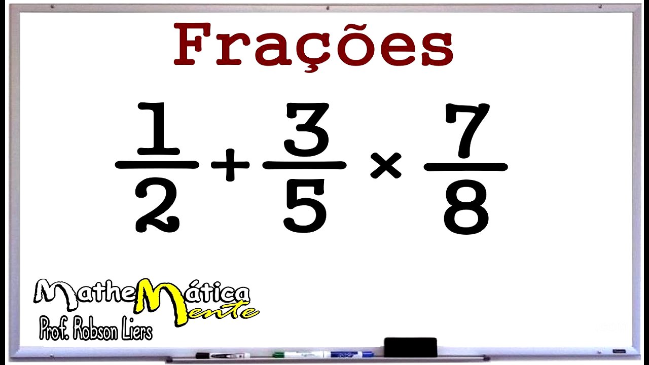 FRAÇÕES - Prof. Robson Liers - Mathematicamente