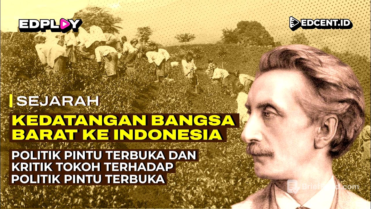 Kedatangan Bangsa Barat ke Indonesia | Politik Pintu Terbuka & Dampaknya | Part. 8