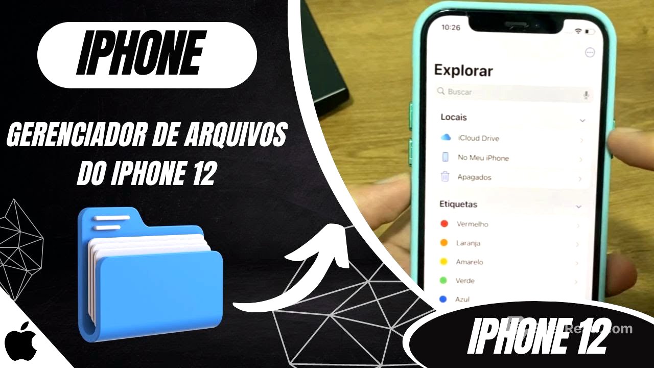 Gerenciador de arquivos do iPhone 12 - Veja como funciona