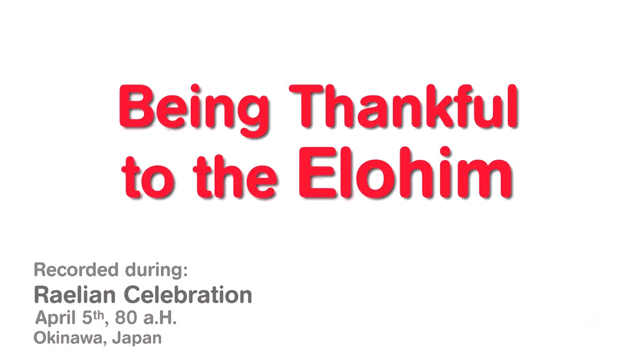 Maitreya Rael: Being Thankful to the Elohim (80-04-05)