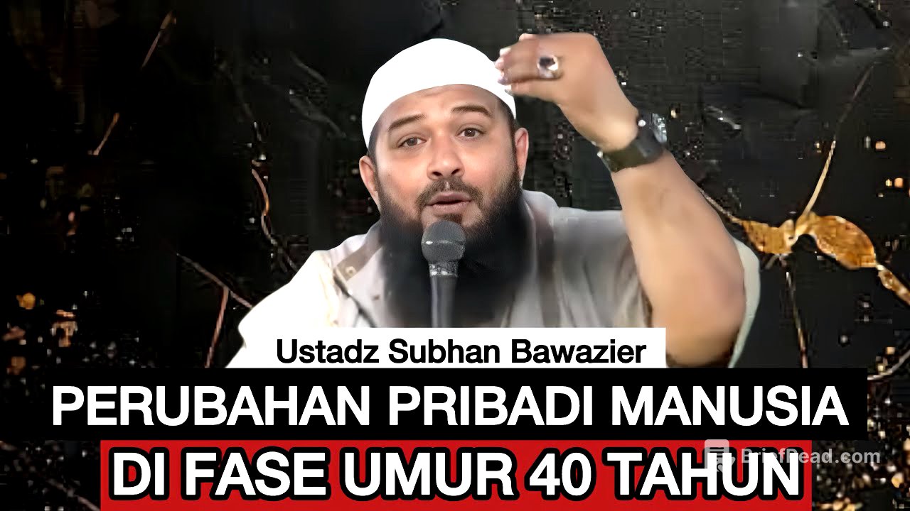 MISTERI UMUR MANUSIA FASE 40 TAHUN - Ustadz Subhan Bawazier 