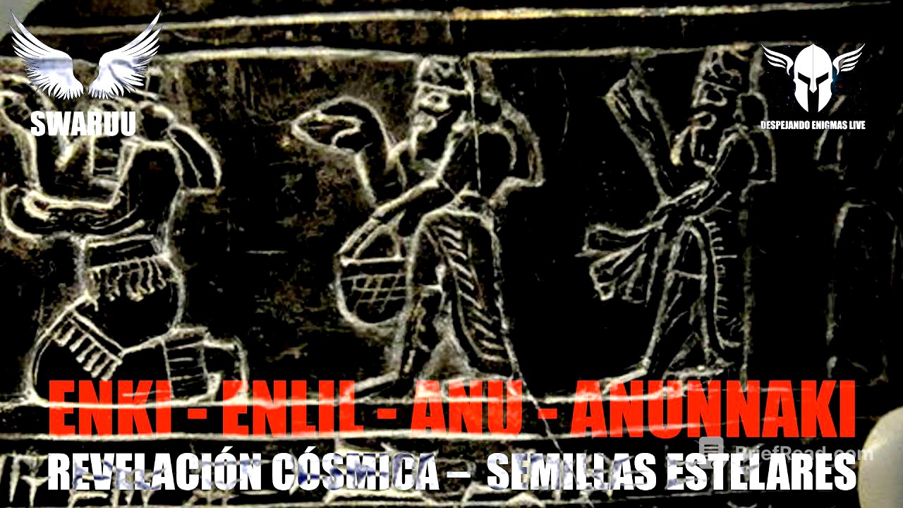 ENKI – ENLIL – ANU – ANUNNAKI – SEMILLA ESTELAR   SWARUU