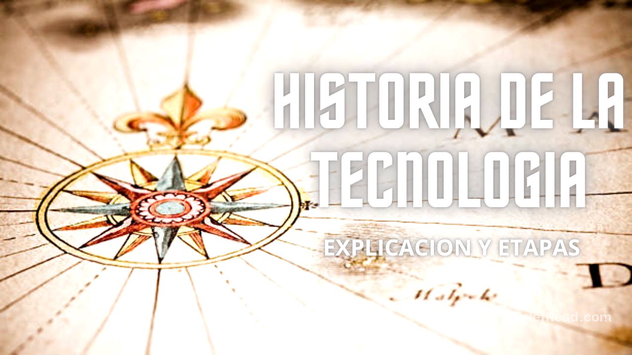 HISTORIA DE LA TECNOLOGÍA