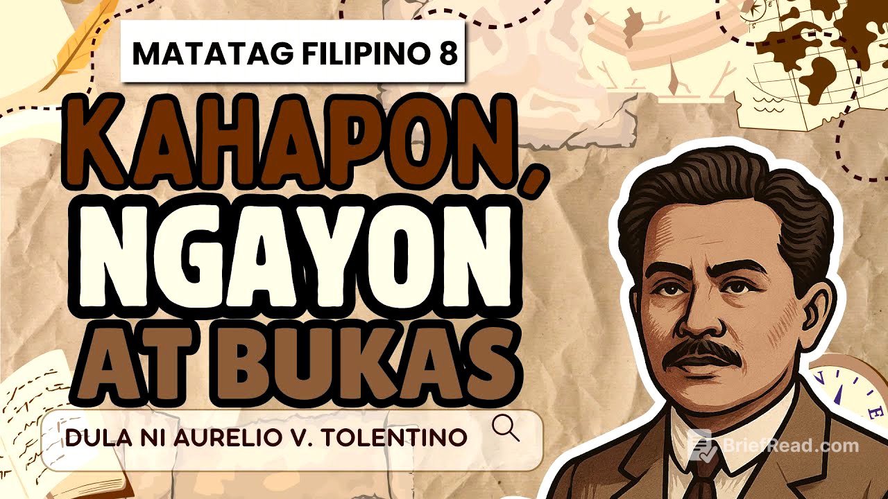 KAHAPON, NGAYON AT BUKAS ni Aurelio V. Tolentino | DULA Matatag Filipino 8 | Aralin 2.2