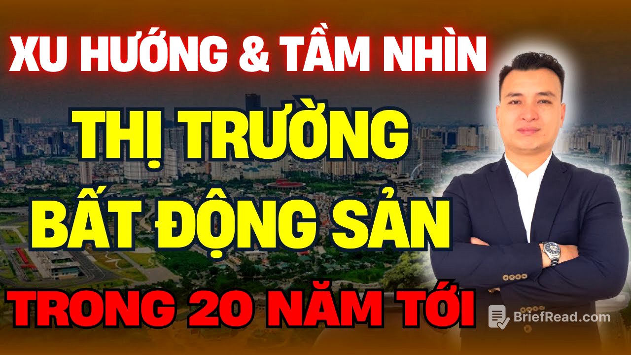 Xu Hướng Và Tầm Nhìn Thị Trường Bất Động Sản Việt Nam Trong 20 Năm Tới | NHÀ TỐT