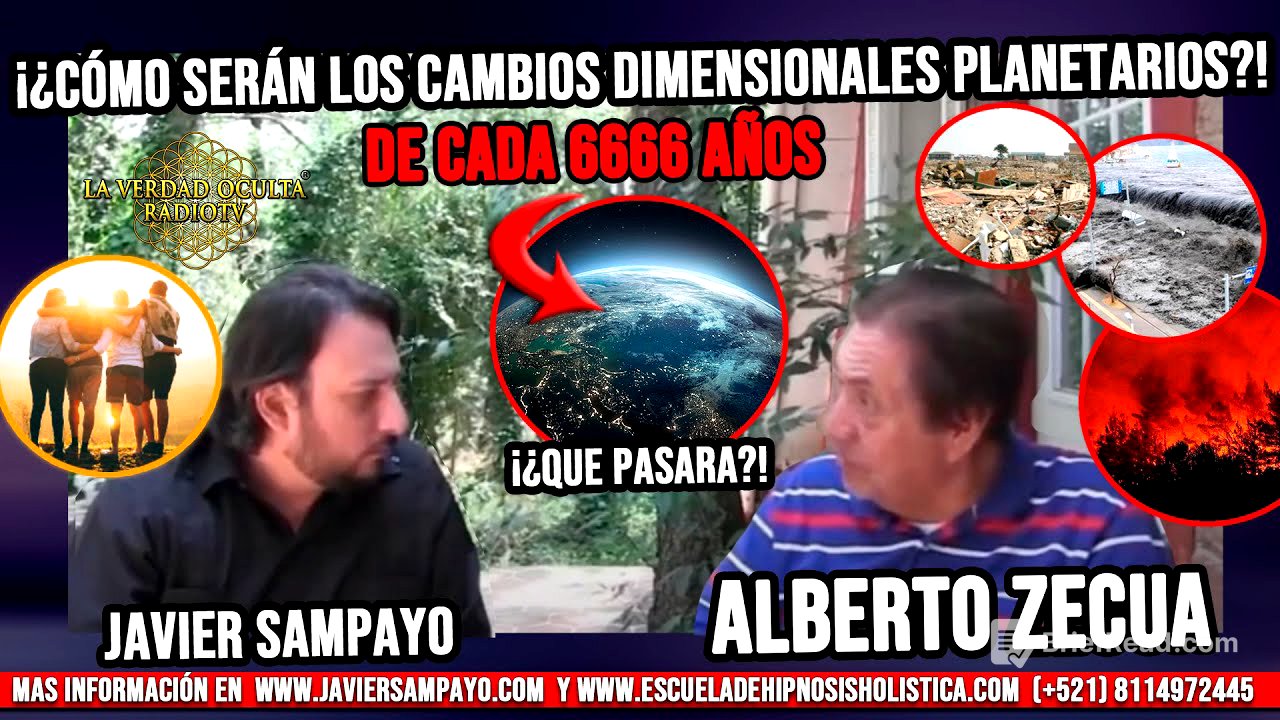 ¡cambios dimensionales planetarios ! ¿Cómo serian según Alberto zecua? Javier Sampayo