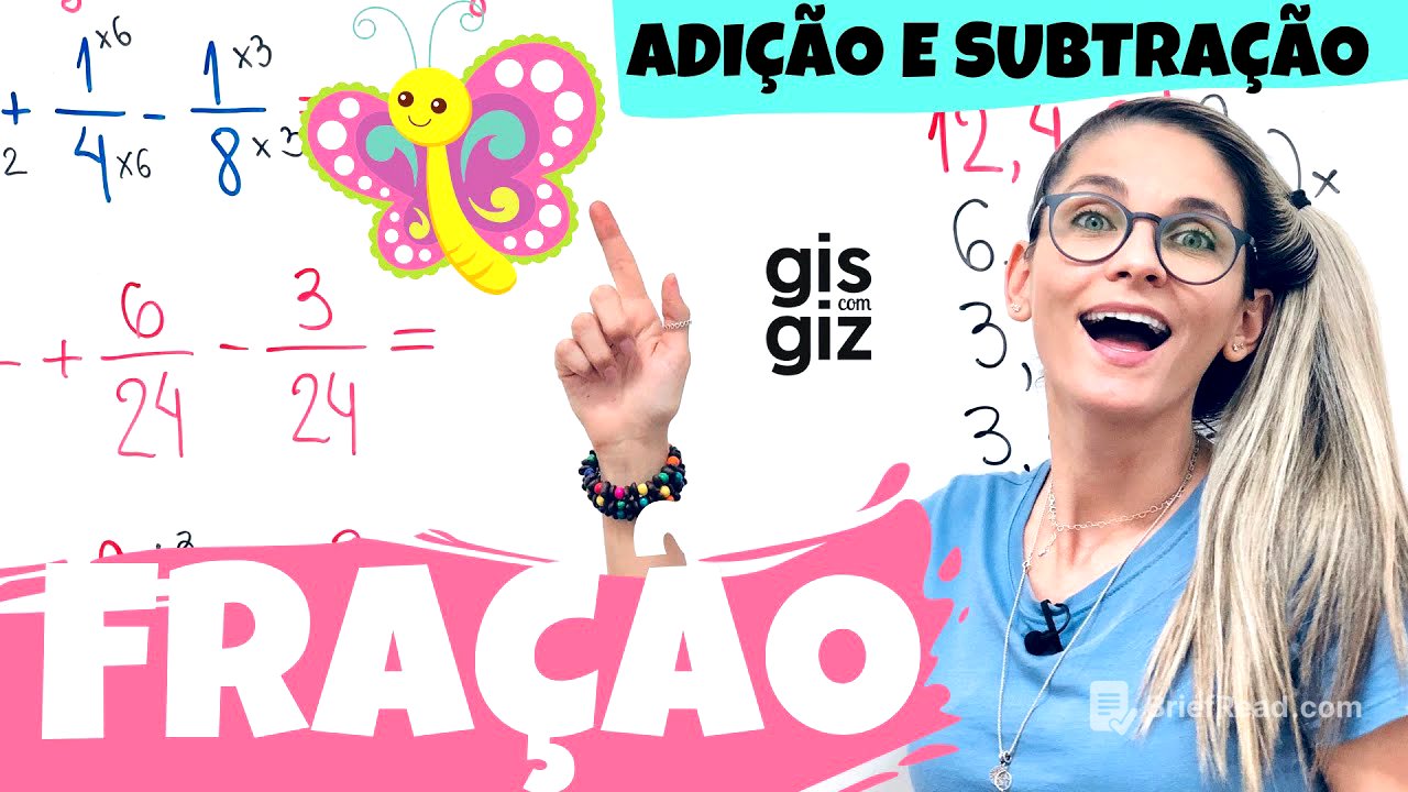 FRAÇÃO | ADIÇÃO e SUBTRAÇÃO de FRAÇÕES. Método convencional e o método BORBOLETA.