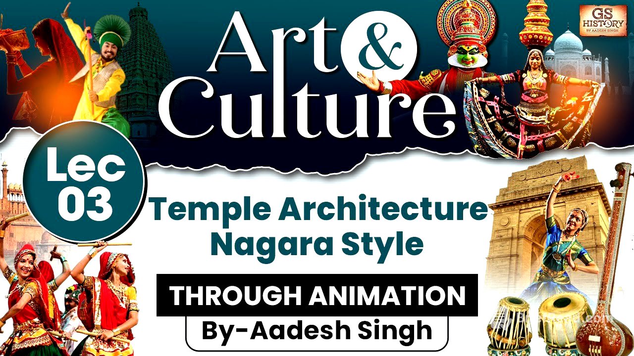 Complete Art & Culture | Lec-3: Temple Architecture - Nagara Style | UPSC | GS History By Aadesh