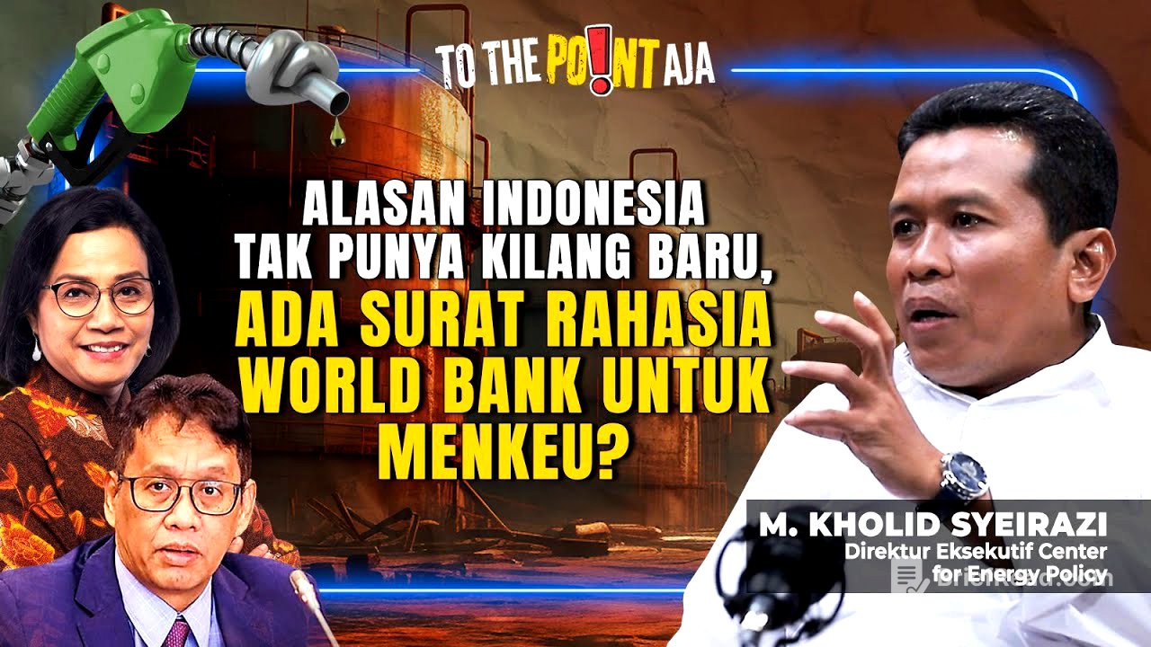 Alasan Indonesia Tak Punya Kilang Baru, Ada Surat World Bank untuk Menkeu? -To The Point Aja- 06/11
