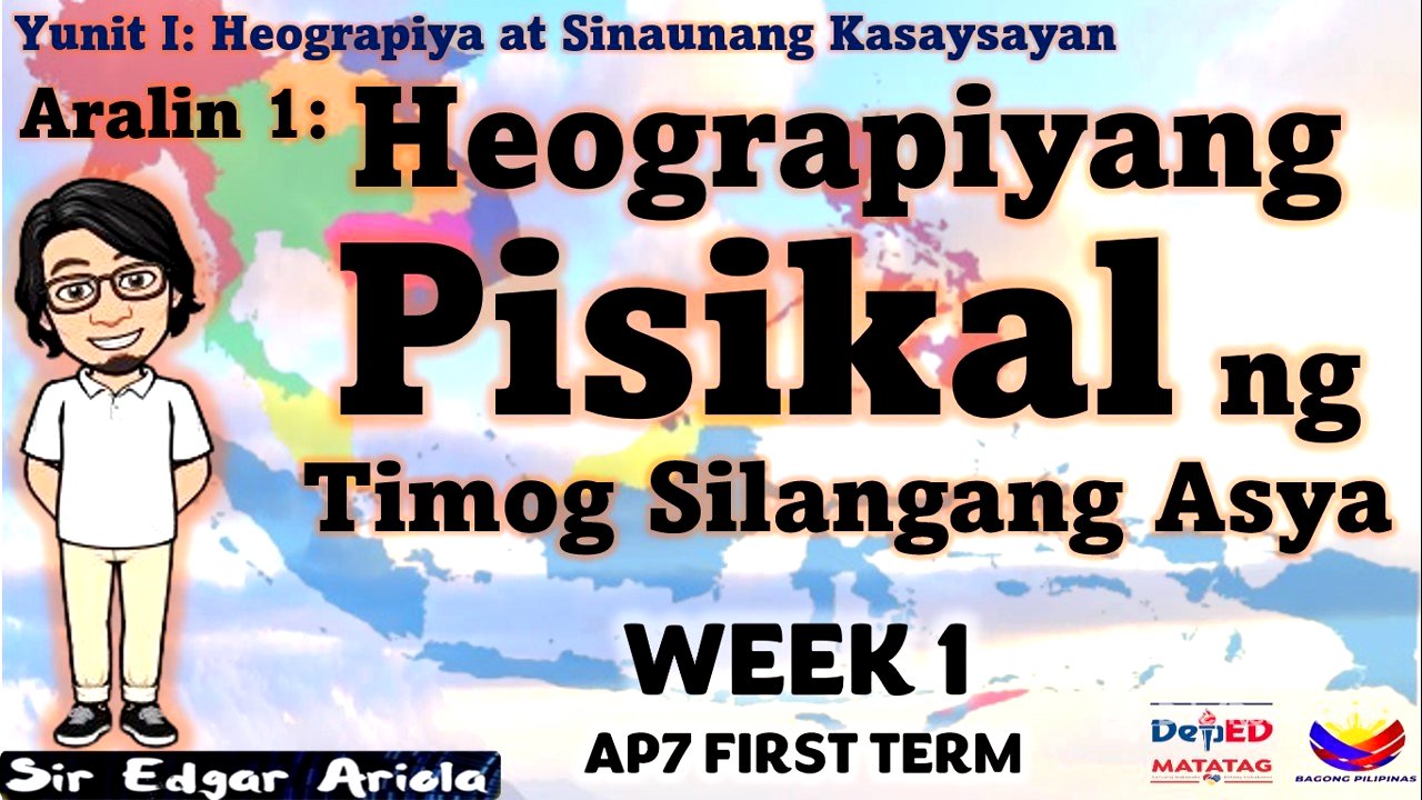 Ang Heograpiyang Pisikal ng Timog Silangang Asya Week 1  FIRST TERM Revised K-10 #AP7 #trimester