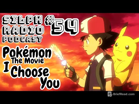 #054 Pokemon The Movie: I Choose You! (With Briana Joy)