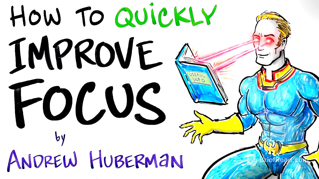 How to Quickly Improve Focus - Andrew Huberman