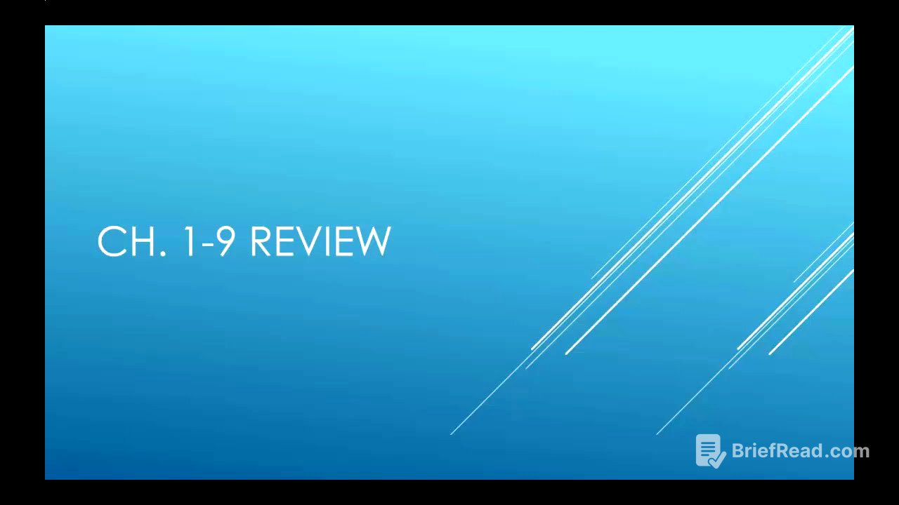 Chapters 1-9 Review