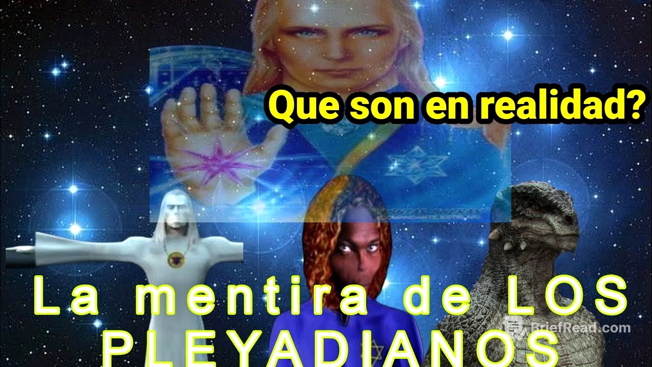 LOS PLEYADIANOS|| NO SON SERES DE LUZ.