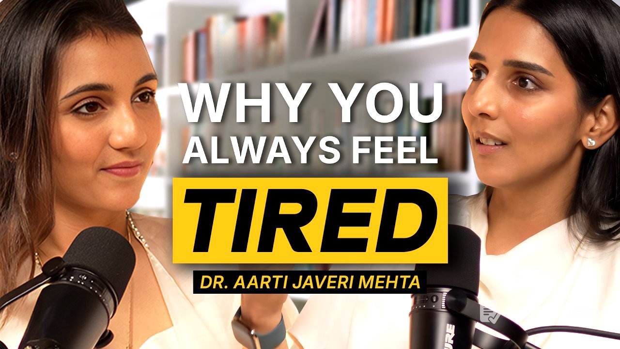 The Real Reason You’re Tired All The Time | Dr. Aarti Javeri Mehta | The Masoom Minawala Show