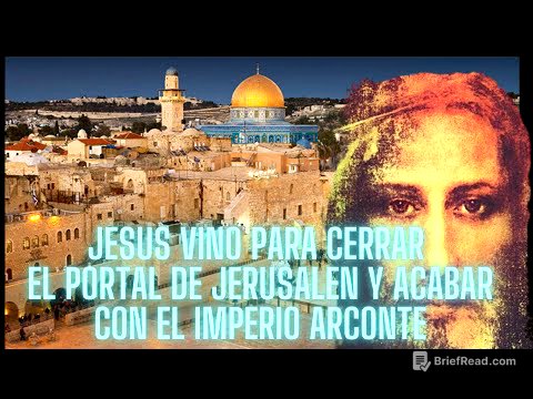 Jesús vino para cerrar el portal de acceso arconte de Jerusalén