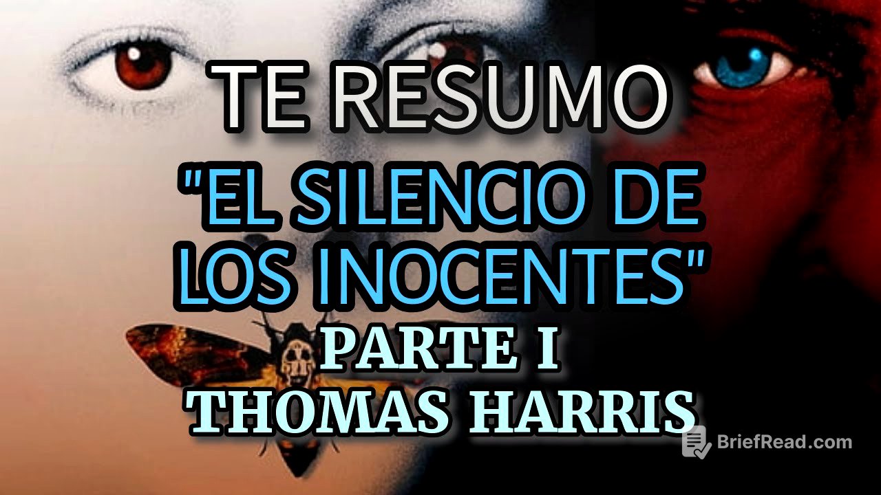 RESUMEN DE LA NOVELA | EL SILENCIO DE LOS INOCENTES | Thomas Harris | PARTE 1 de 3 | SAGA HANNIBAL