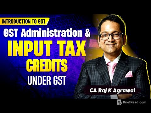 11. GST Administration | Input Tax Credit under GST | CA Raj K Agrawal