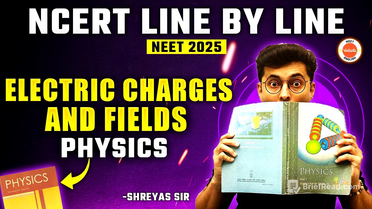 Electric Charges And Fields Part 1 | NCERT Line by Line | NCERT NEET 2025 Physics | Shreyas sir
