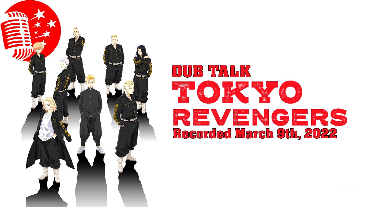 Dub Talk 261: Tokyo Revengers