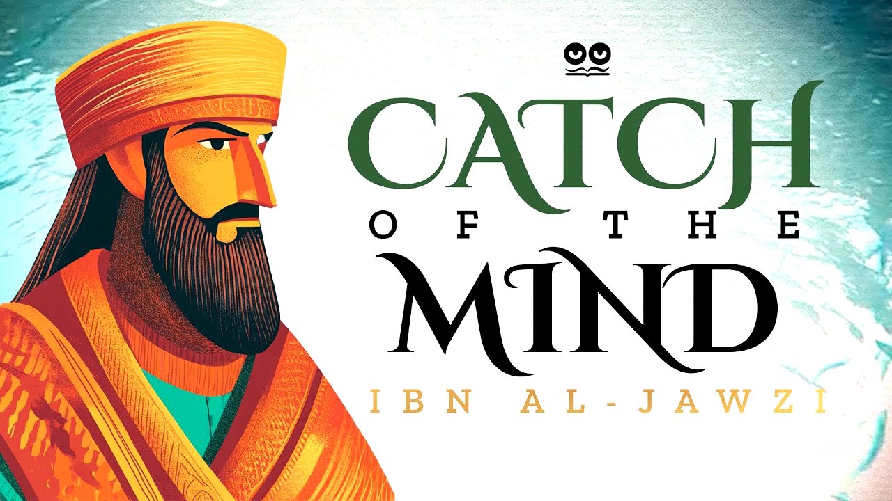 The Catch of the Mind (Captured Thoughts) by Ibn Al-Jawzi | Audiobook with Text