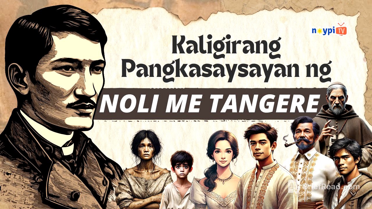 Kaligirang Pangkasaysayan ng Noli Me Tangere | NoypiTV