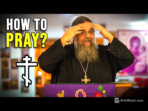 Approach Prayer Effectively, How to Pray? Why? (Orthodox Lenten Class)