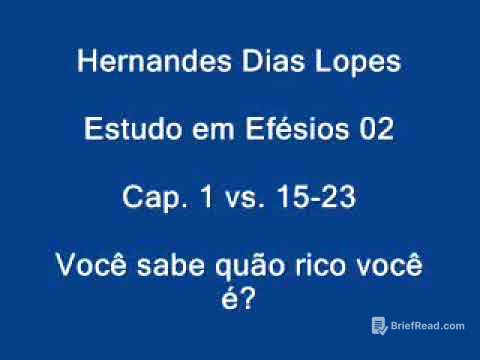 Estudo expositivo | Efésios 1.15-23 | Hernandes Dias Lopes