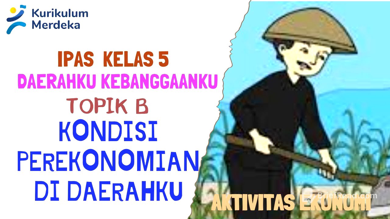IPAS Bab 7 Topik B : Kondisi Perekonomian di Daerahku _ Kelas 5 SD Kurikulum Merdeka