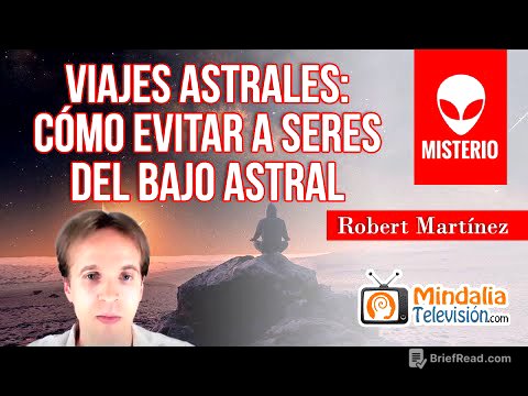 Viajes Astrales: cómo evitar a seres del Bajo Astral, por Robert Martínez