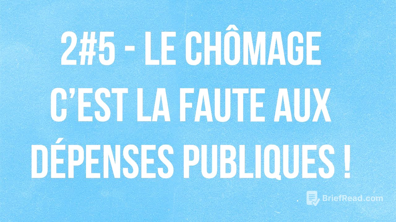 S02E05 "Le chômage c'est la faute aux dépenses publiques !"