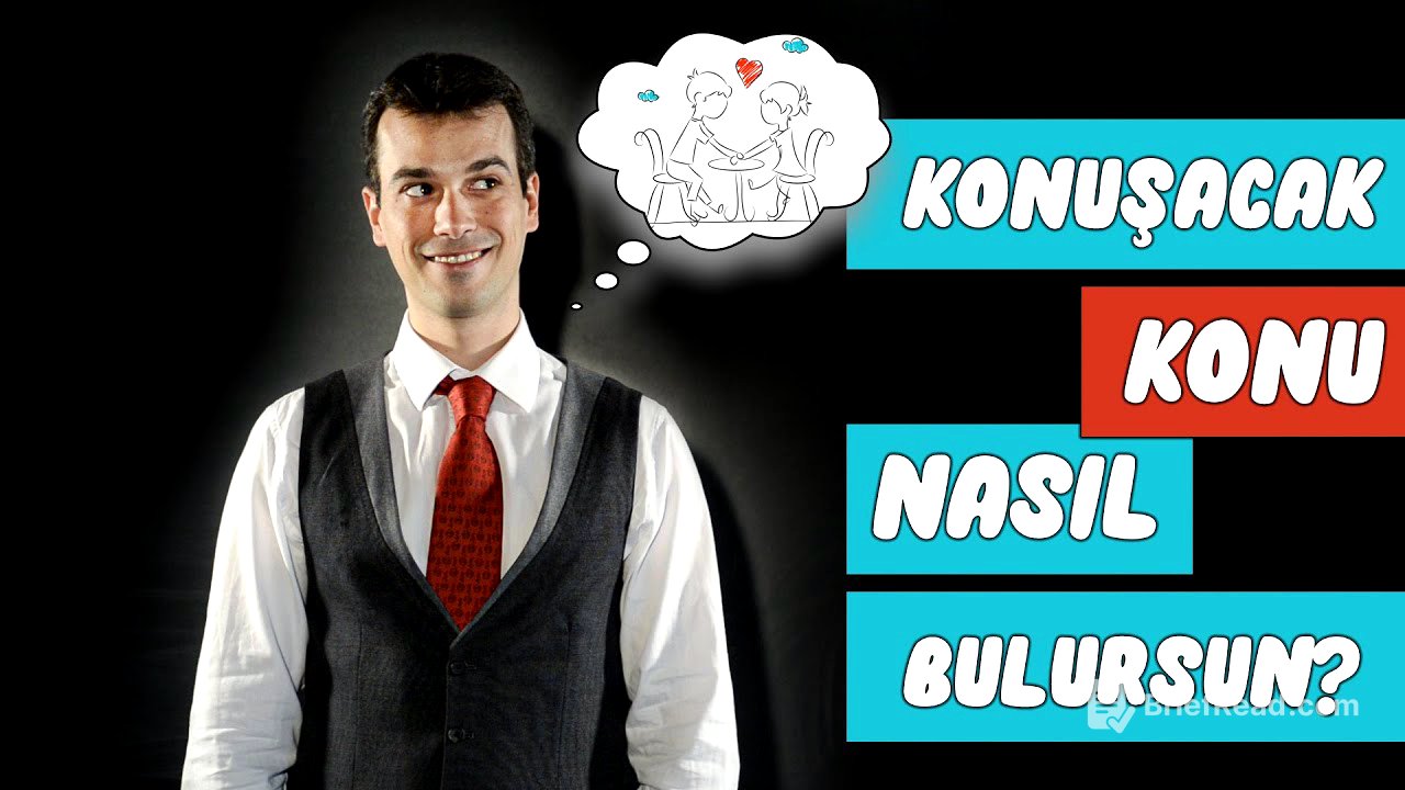 KONUŞACAK KONU BULMAK / 8 TAKTİK