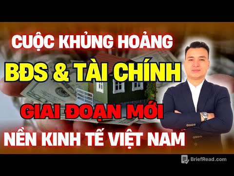 Cuộc Khủng Hoảng Mới Trong Đầu Tư BĐS - Tài Chính Trong Giai Đoạn Mới Của Nền Kinh Tế Việt Nam