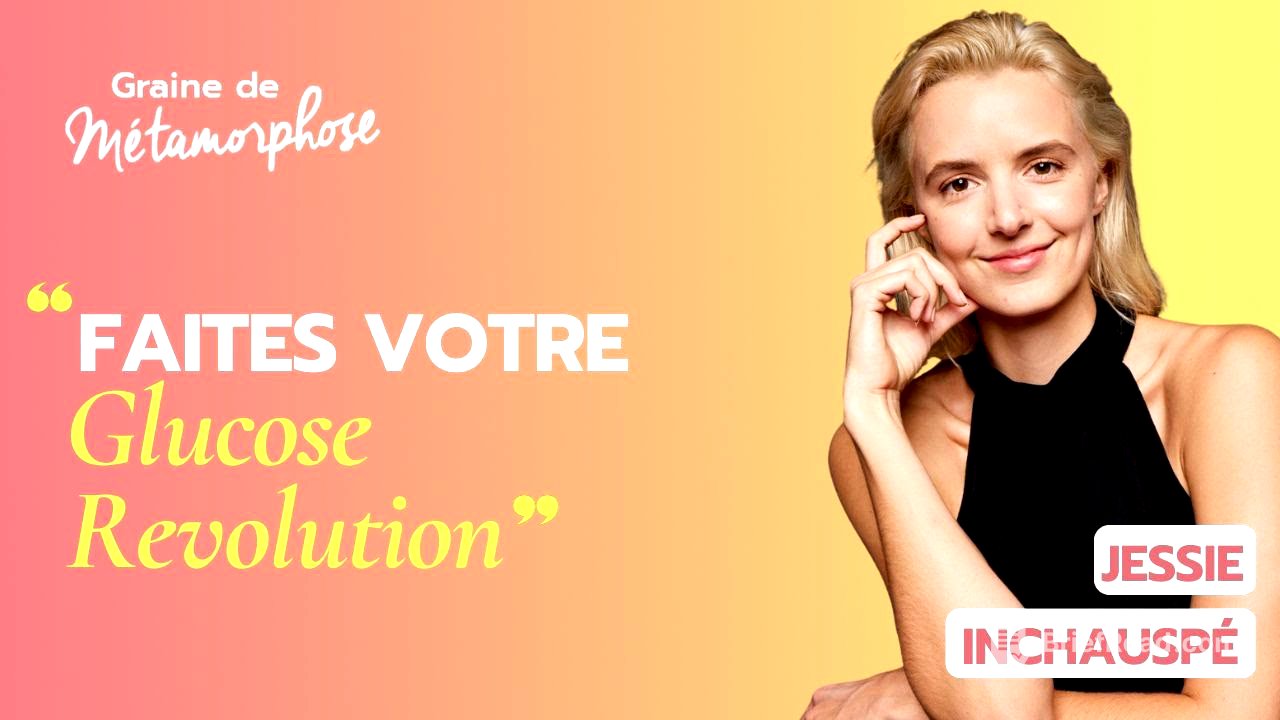 #6 Jessie Inchauspé : Faites votre Glucose Révolution