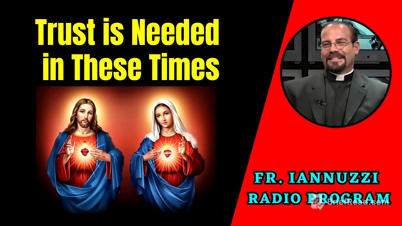 Fr. Iannuzzi Radio Program: Ep: 153- Trust is Needed in These Times - Learning Live DW (9-11-21)