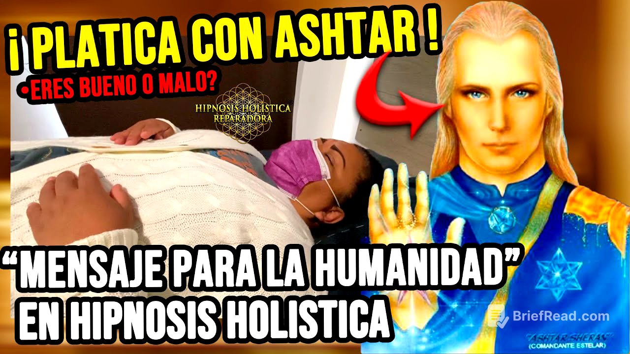Platica con Ashtar ! Eres bueno o malo  Sobre la humanidad, Fragmento Hipnosis Holistica   JS