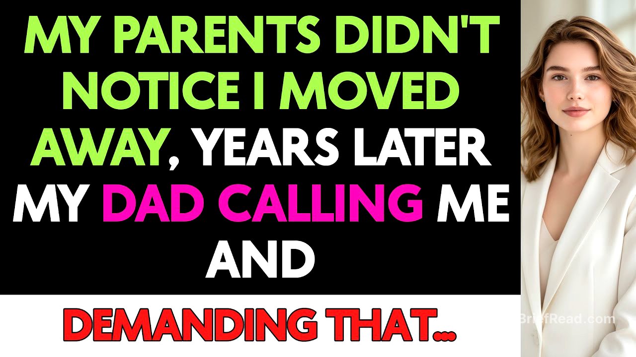 Parents Didn’t Notice I Moved Away, Years Later My Dad Calling Me And Demanding...