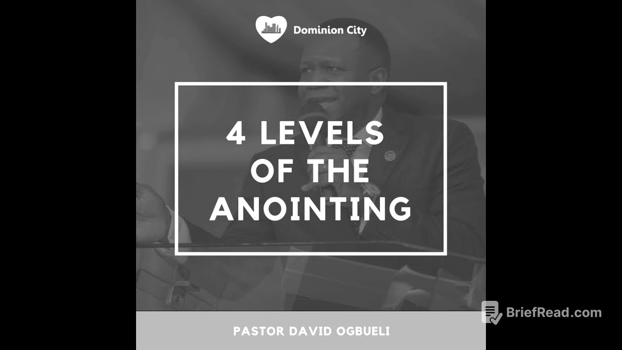 PASTOR DAVID OGBUELI: THE FOUR LEVELS OF THE ANOINTING