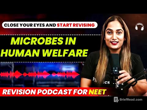 MICROBES IN HUMAN WELFARE in 17 Minutes | Quick Revision PODCAST | CLASS 12th | NEET