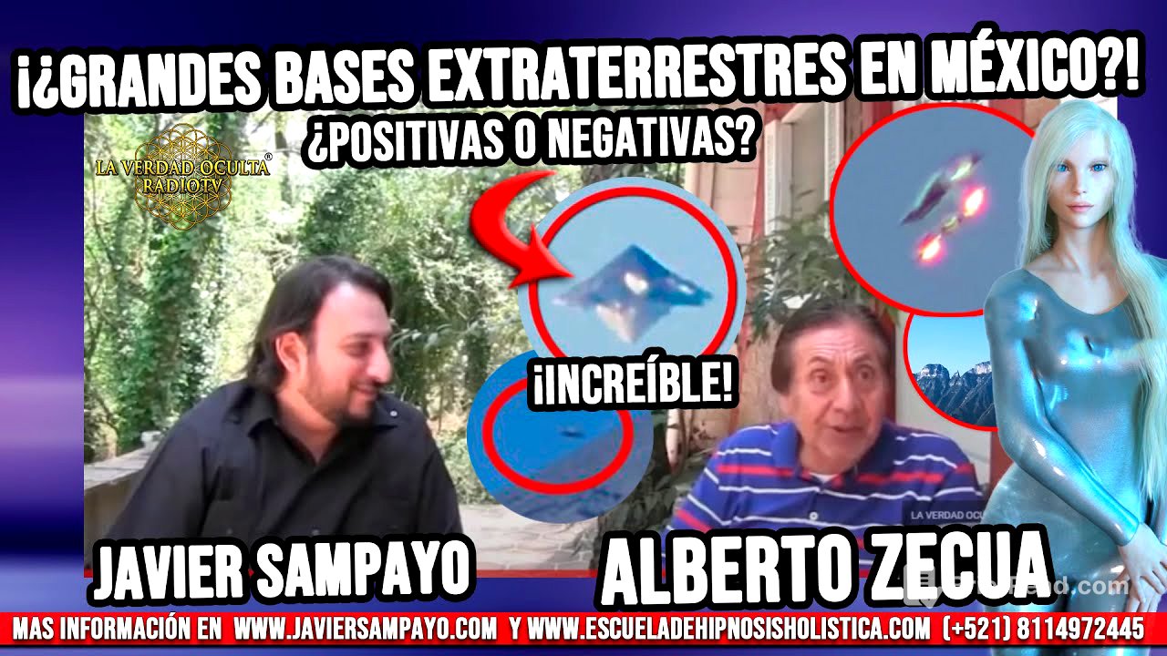 ¡¿Grandes bases extraterrestres en México?!¿positivas o negativas? Alberto zecua - Javier Sampayo