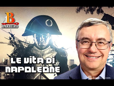 Alessandro Barbero - Vita, conquiste e disfatte di Napoleone