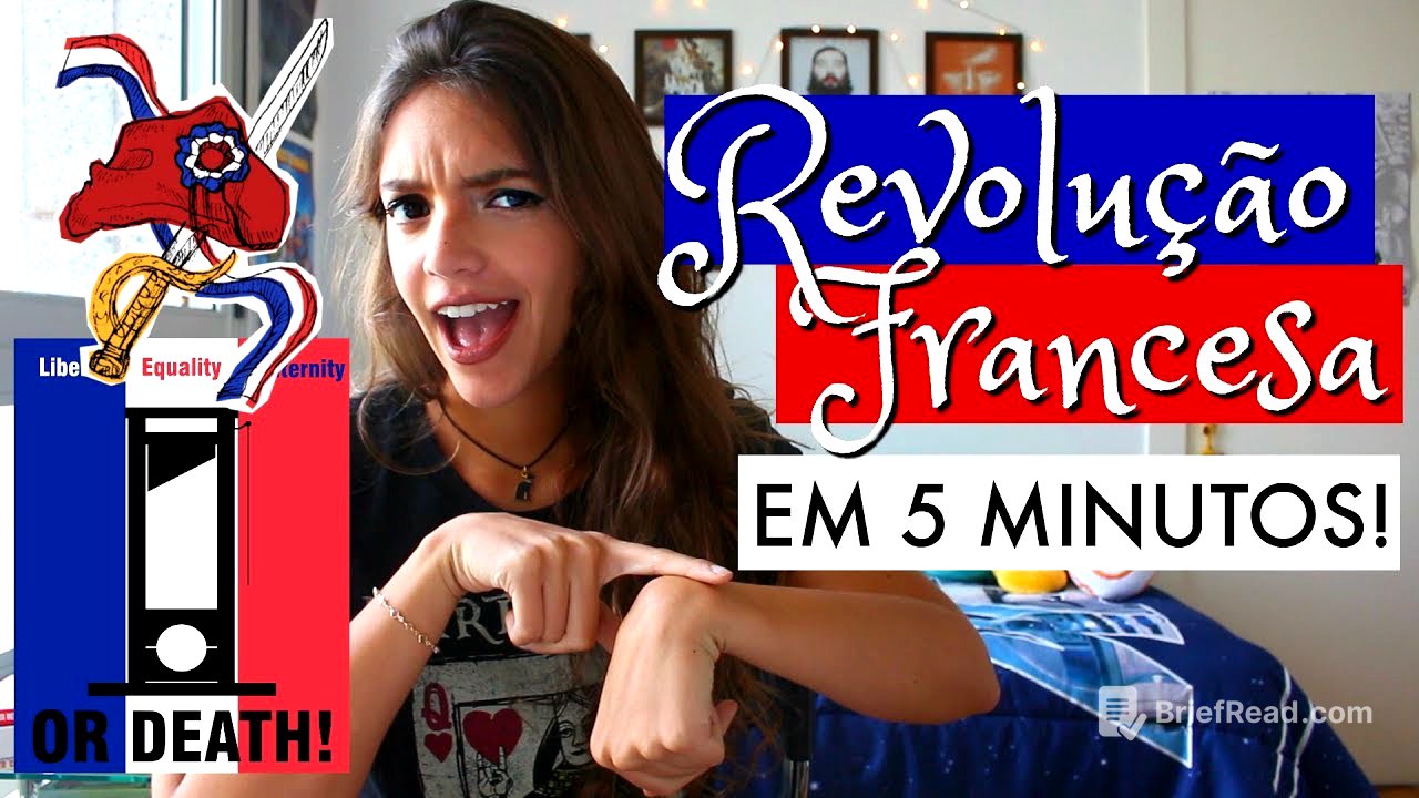 A REVOLUÇÃO FRANCESA EM 5 MINUTOS! - Débora Aladim
