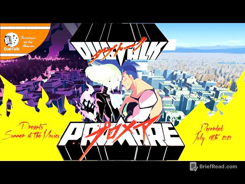 Dub Talk Presents: Summer at the Movies (Season 4) - PROMARE