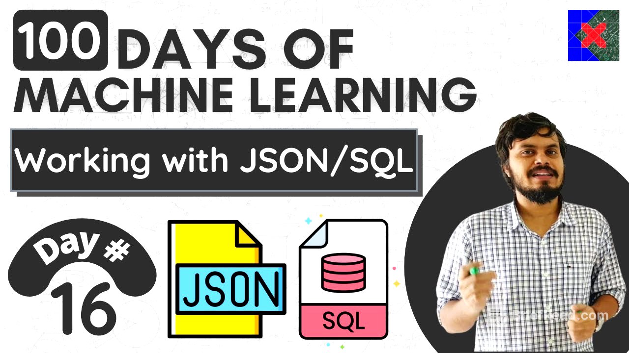 Working with JSON/SQL | Day 16 | 100 Days of Machine Learning