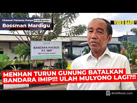 PAK MENHAN TURUN GUNUNG BATALKAN IZIN BANDARA IMIP !!! LAGI-LAGI ULAH MULYONO ?!! - Mardigu Wowiek