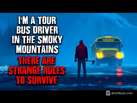 "I Work As A Tour Bus Driver in Smoky Mountains...There Are Strange RULES TO FOLLOW!" Creepypasta
