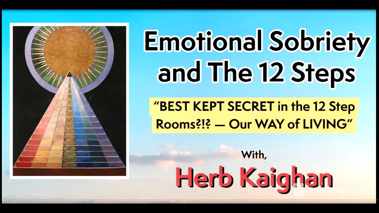 Emotional Sobriety and The 12 Steps with Herb Kaighan "Best Kept Secret in the 12 Step Rooms"