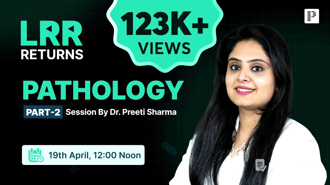 Pathology LRR by Dr. Preeti Sharma Part 2 | For NEET PG, INI-CET & FMGE