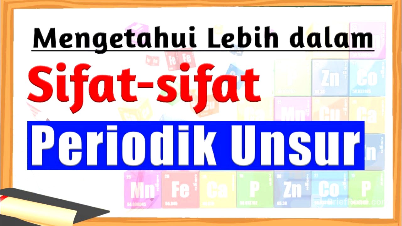 Sifat Periodik Unsur | Sistem Periodik Unsur | Kimia Kelas 10