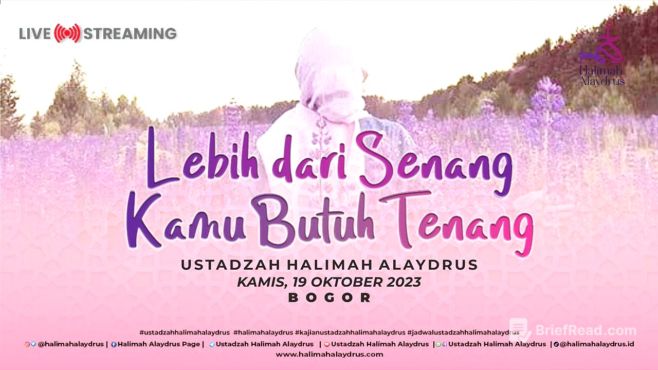 LEBIH DARI SENANG, KAMU BUTUH TENANG - USTADZAH HALIMAH ALAYDRUS